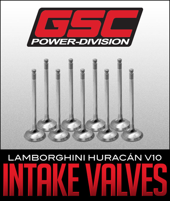 GSC Power-Division Einlassventile: Entfessle das Potenzial deines Lamborghini Huracán V10